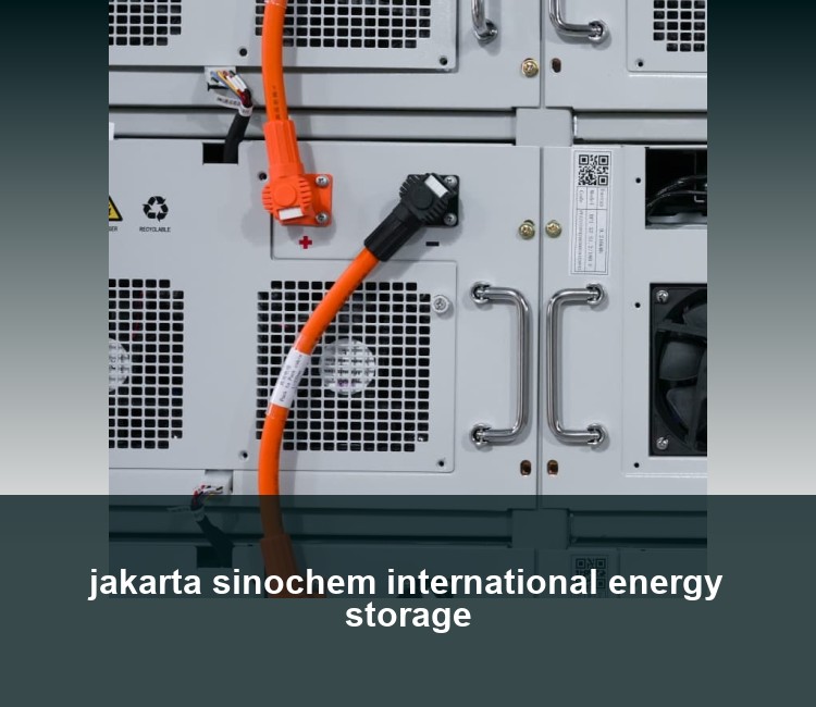 jakarta sinochem international energy storage