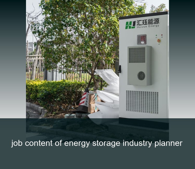 job content of energy storage industry planner