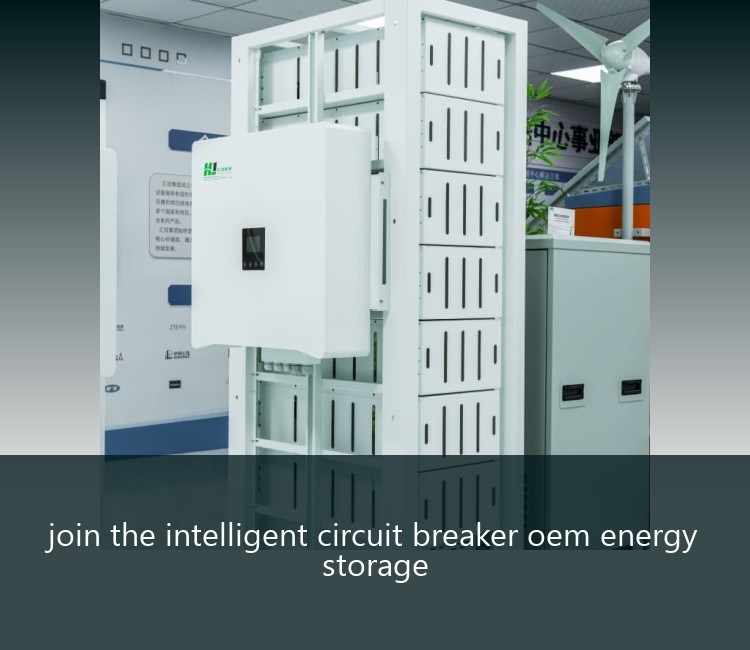 join the intelligent circuit breaker oem energy storage