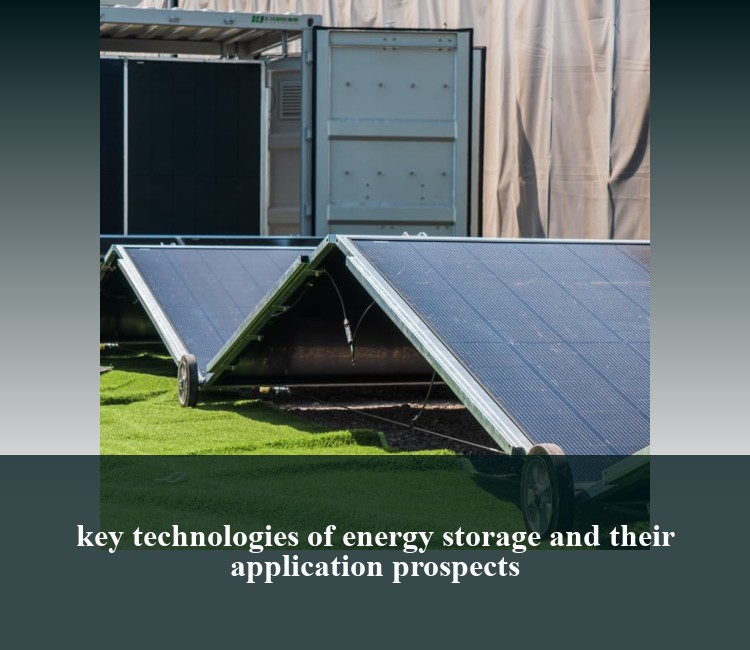 key technologies of energy storage and their application prospects