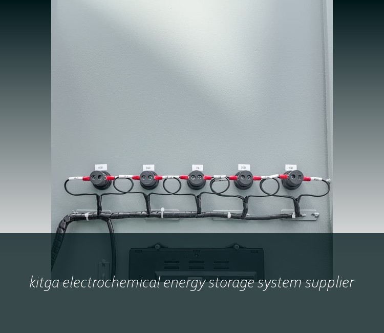kitga electrochemical energy storage system supplier