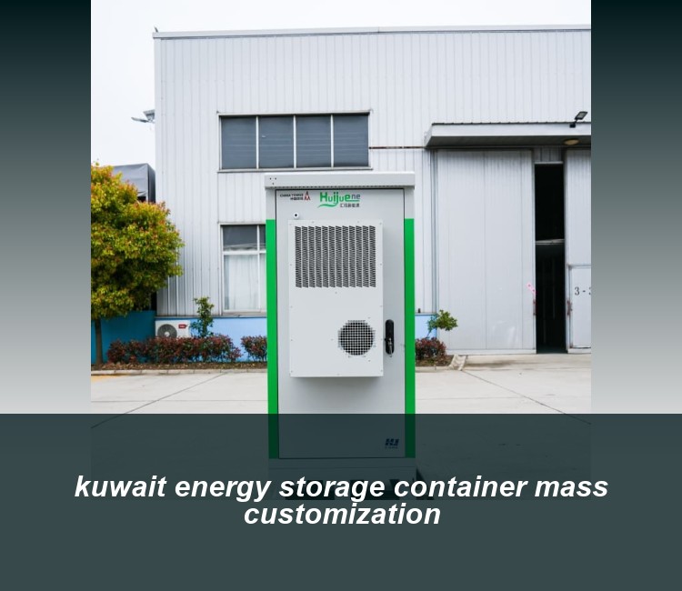 kuwait energy storage container mass customization