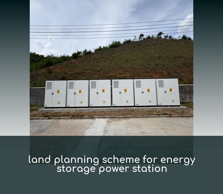 land planning scheme for energy storage power station
