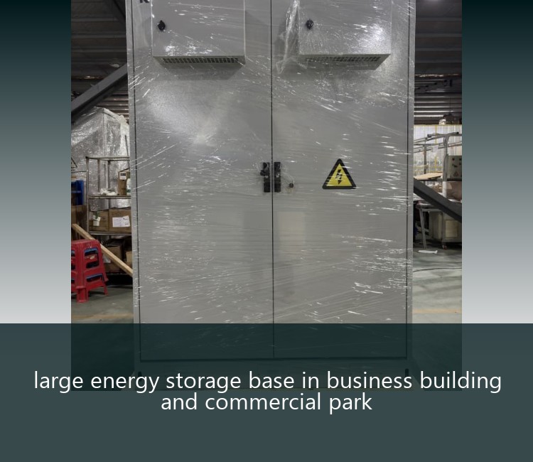 large energy storage base in business building and commercial park