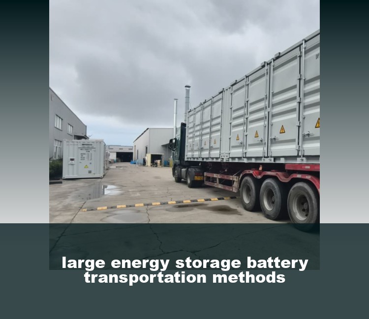 large energy storage battery transportation methods