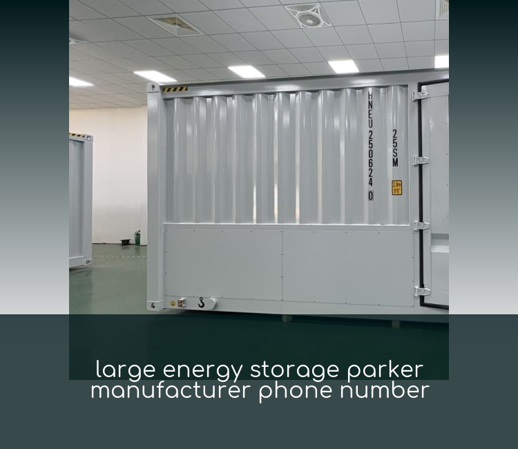 large energy storage parker manufacturer phone number