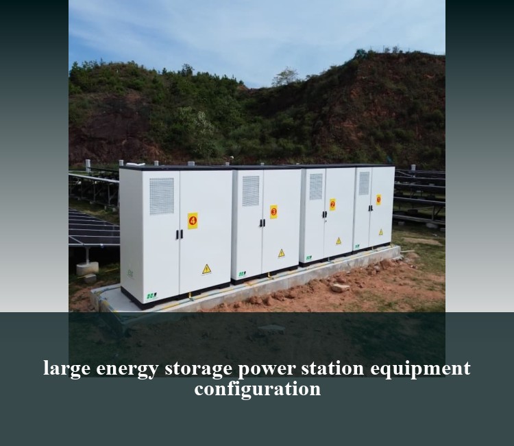large energy storage power station equipment configuration