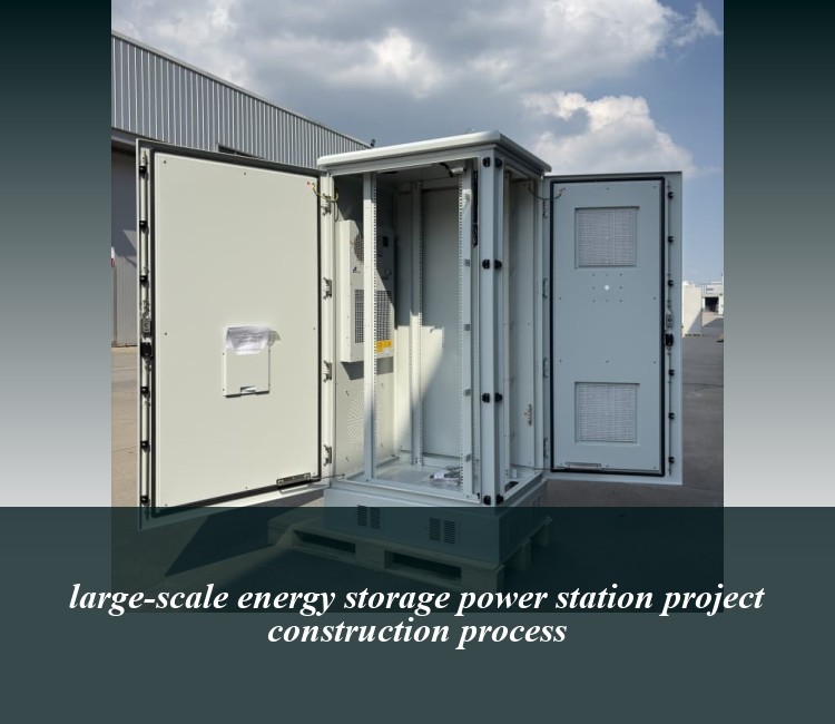 large-scale energy storage power station project construction process