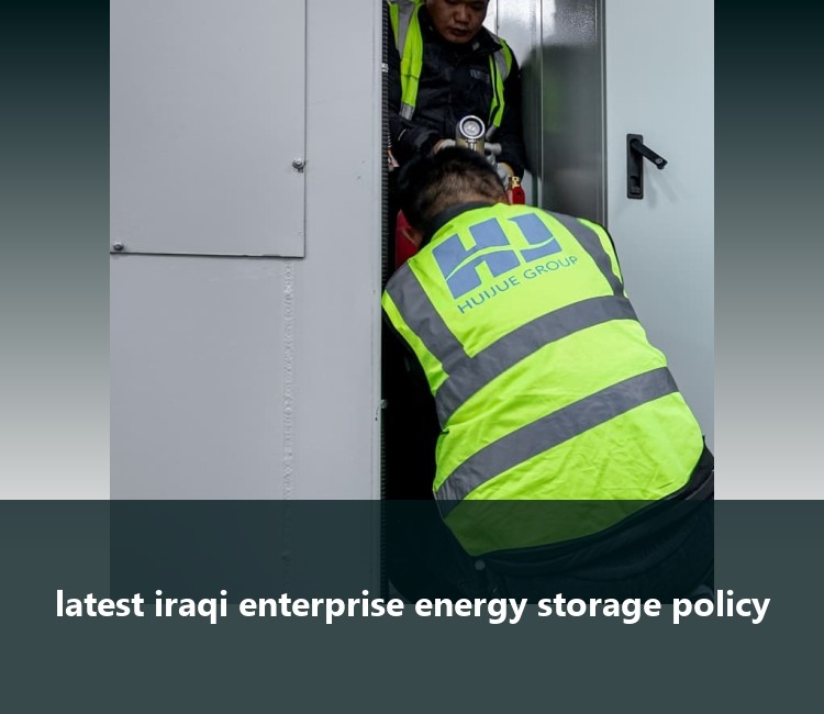 latest iraqi enterprise energy storage policy