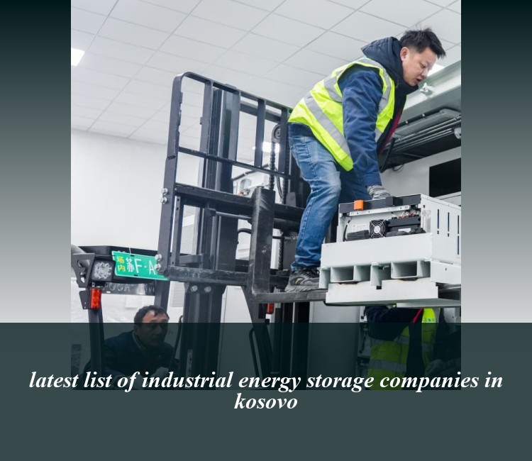 latest list of industrial energy storage companies in kosovo