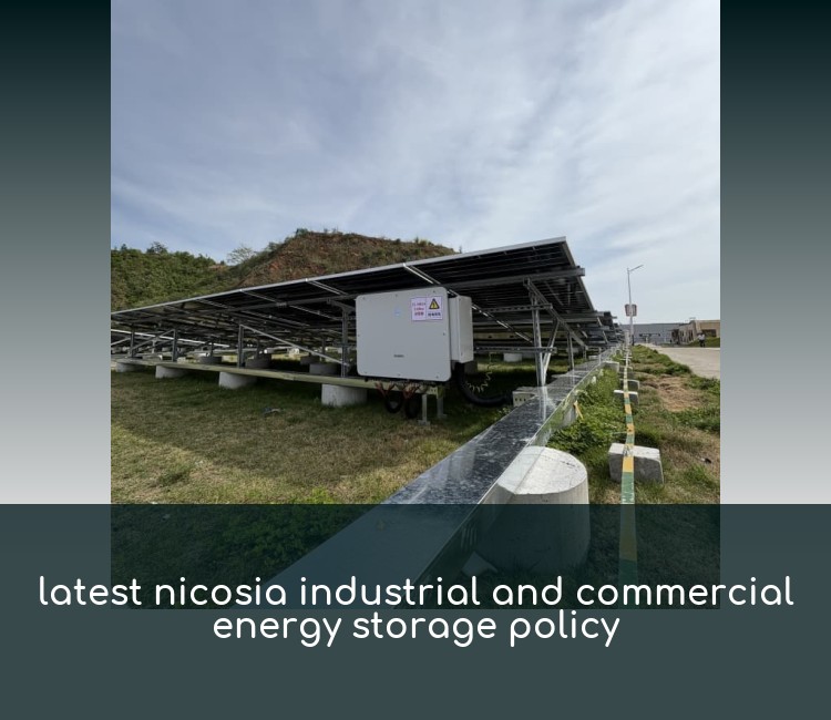 latest nicosia industrial and commercial energy storage policy