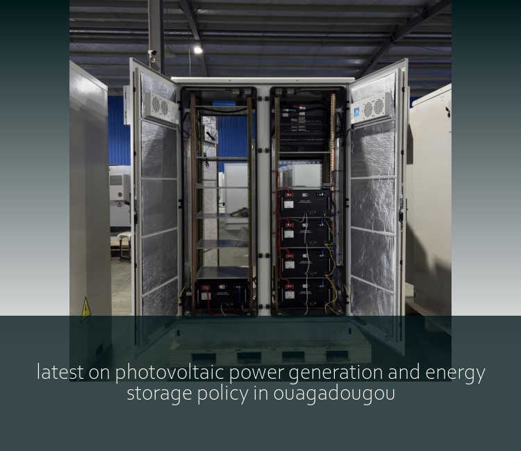 latest on photovoltaic power generation and energy storage policy in ouagadougou