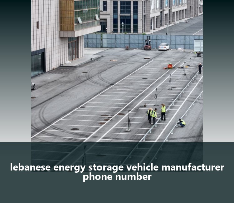 lebanese energy storage vehicle manufacturer phone number