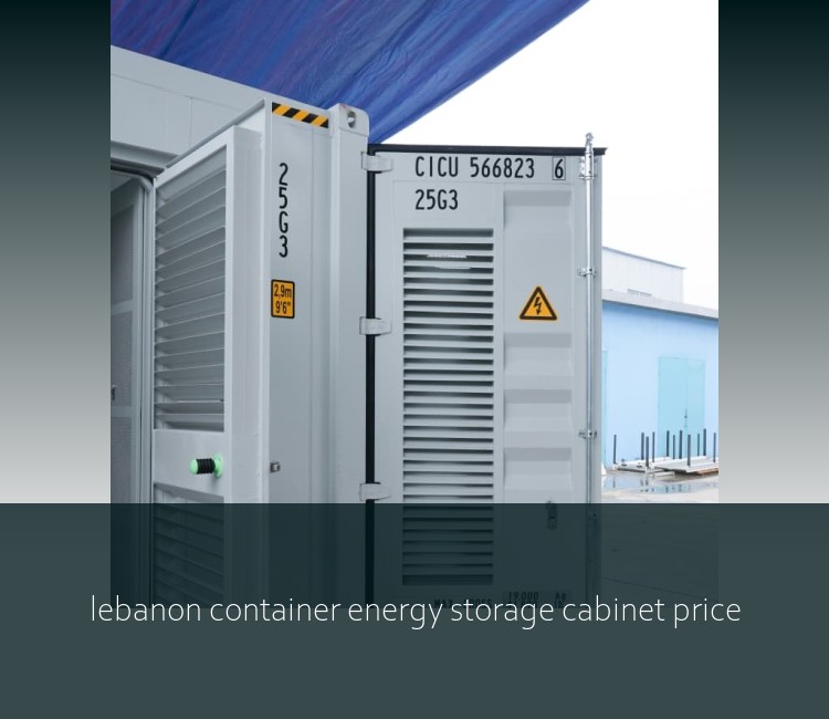 lebanon container energy storage cabinet price