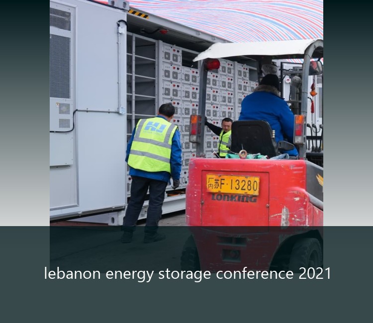 lebanon energy storage conference 2021