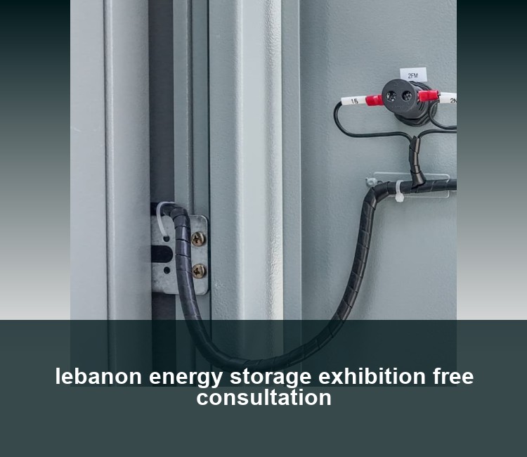 lebanon energy storage exhibition free consultation