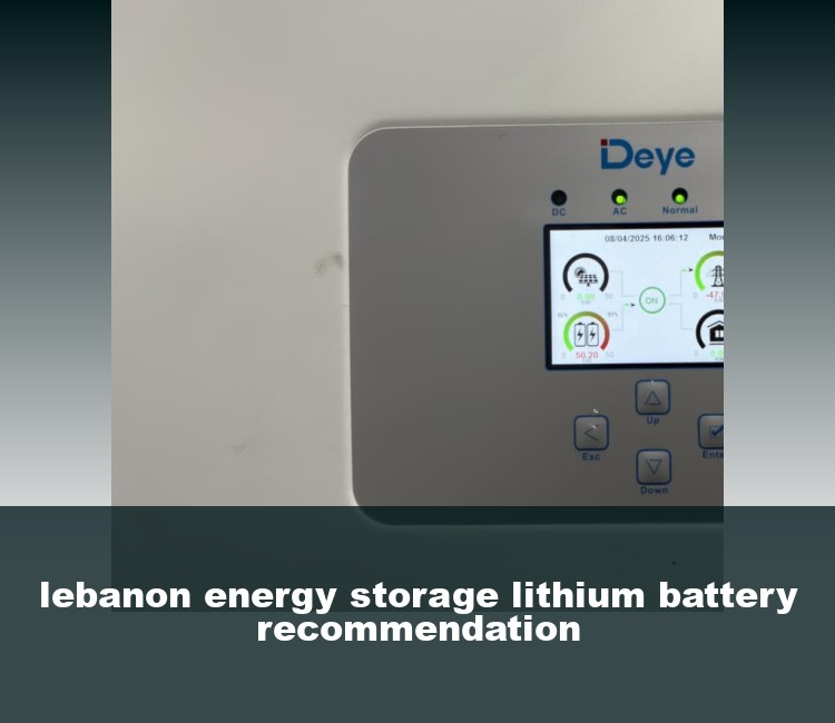lebanon energy storage lithium battery recommendation