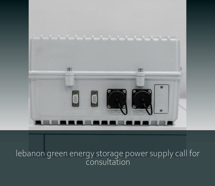 lebanon green energy storage power supply call for consultation