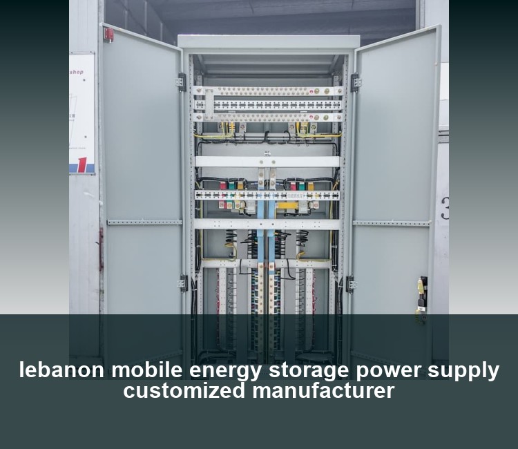 lebanon mobile energy storage power supply customized manufacturer