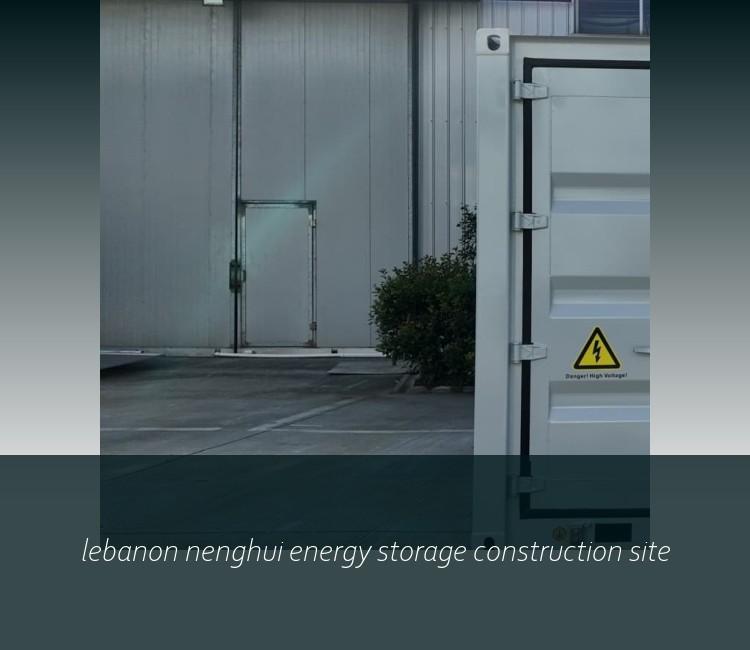 lebanon nenghui energy storage construction site