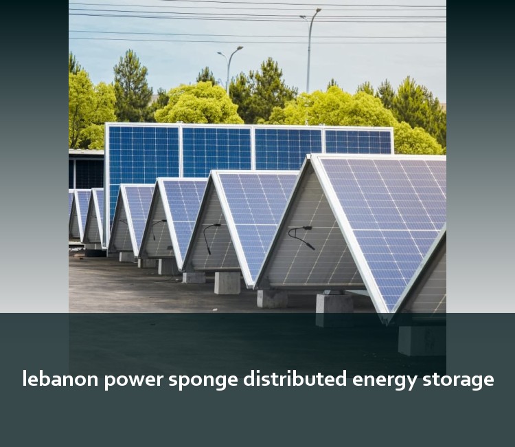 lebanon power sponge distributed energy storage