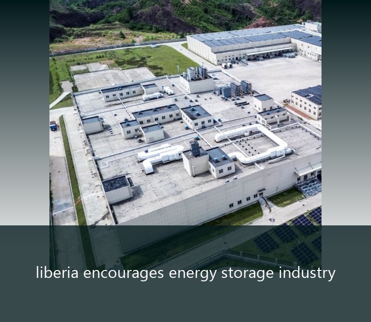 liberia encourages energy storage industry