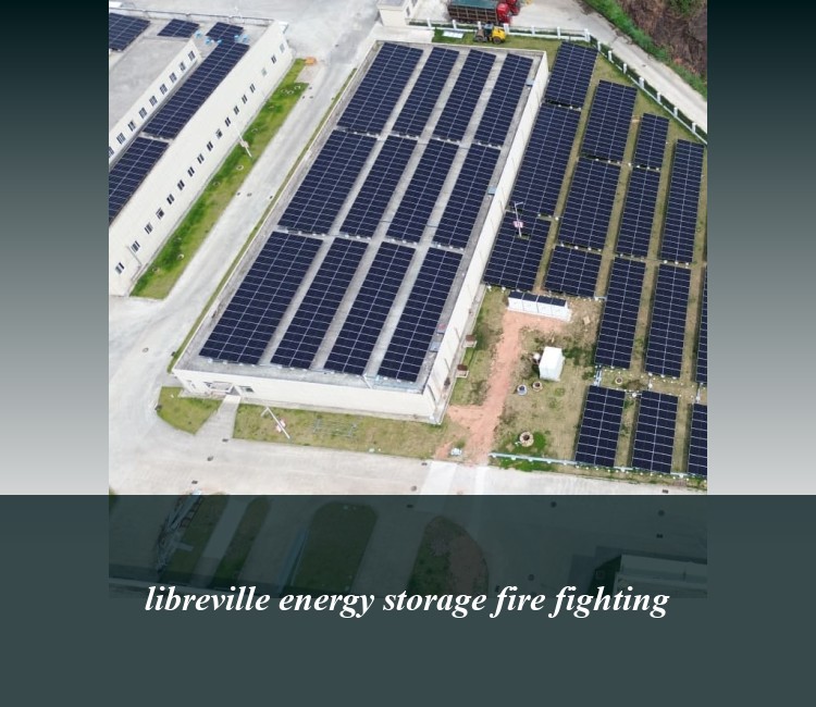 libreville energy storage fire fighting