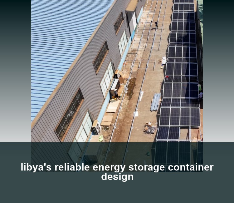 libya's reliable energy storage container design