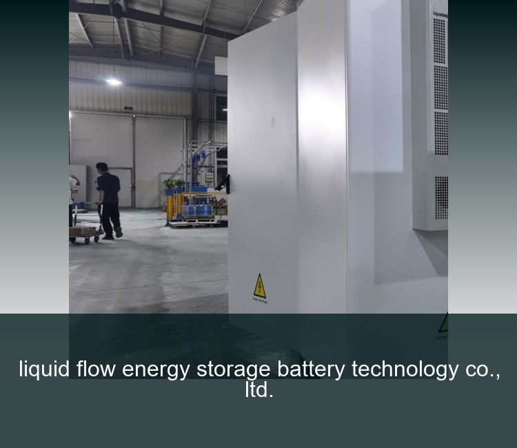 liquid flow energy storage battery technology co., ltd.