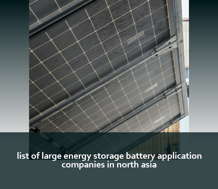 list of large energy storage battery application companies in north asia