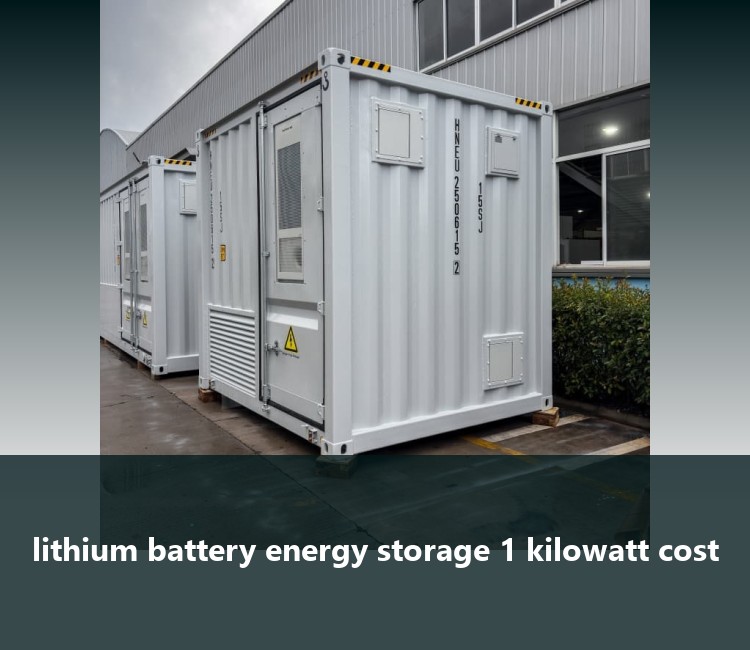 lithium battery energy storage 1 kilowatt cost