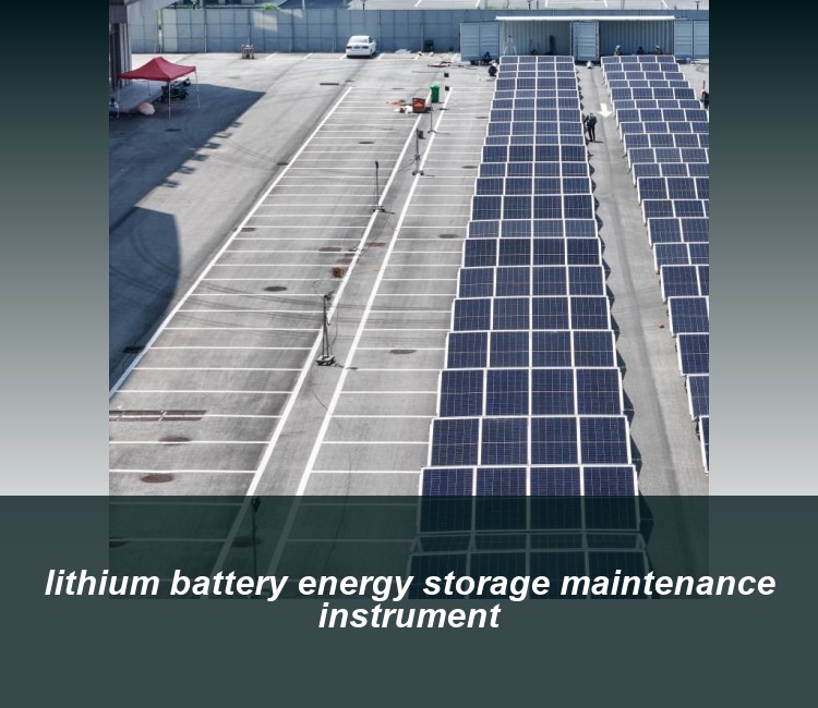 lithium battery energy storage maintenance instrument