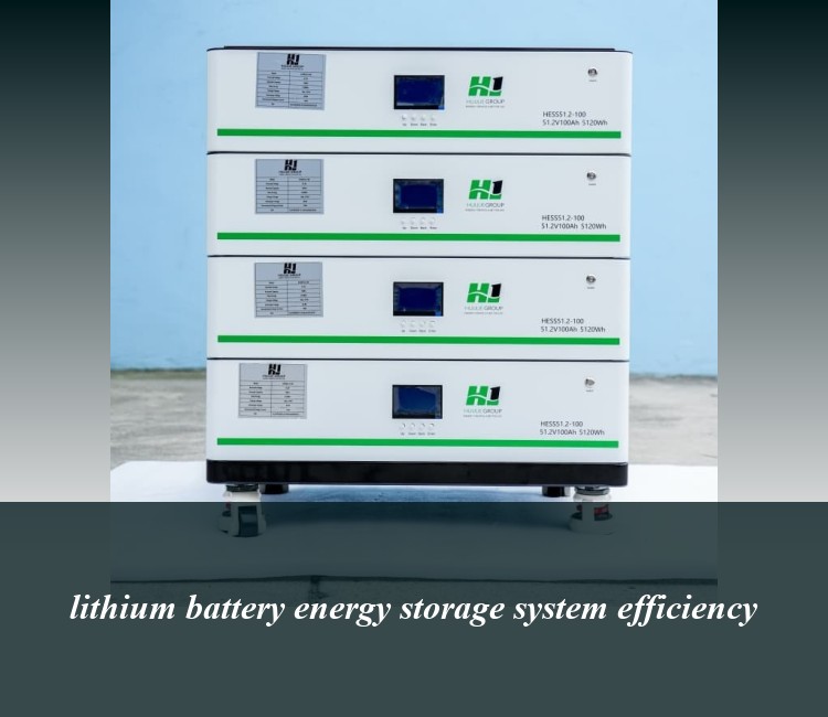 lithium battery energy storage system efficiency