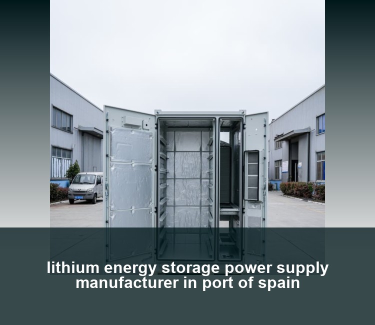lithium energy storage power supply manufacturer in port of spain