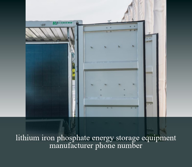 lithium iron phosphate energy storage equipment manufacturer phone number