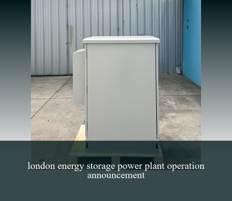 london energy storage power plant operation announcement