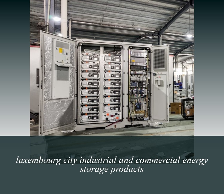 luxembourg city industrial and commercial energy storage products
