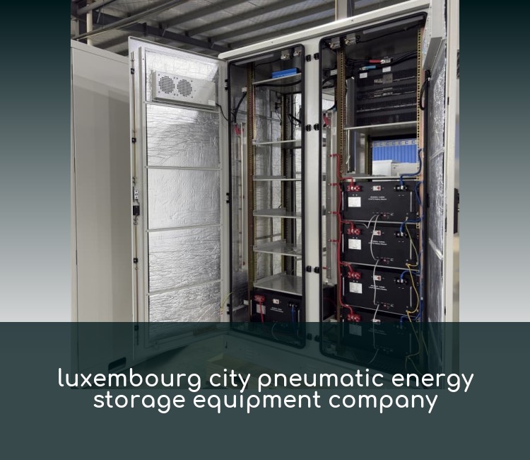luxembourg city pneumatic energy storage equipment company