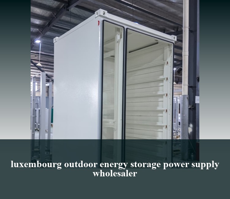 luxembourg outdoor energy storage power supply wholesaler