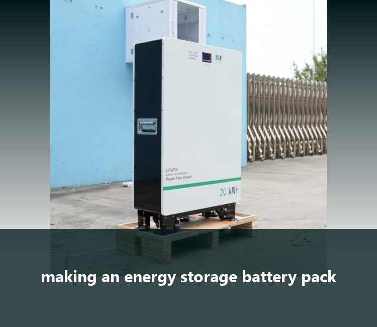 making an energy storage battery pack