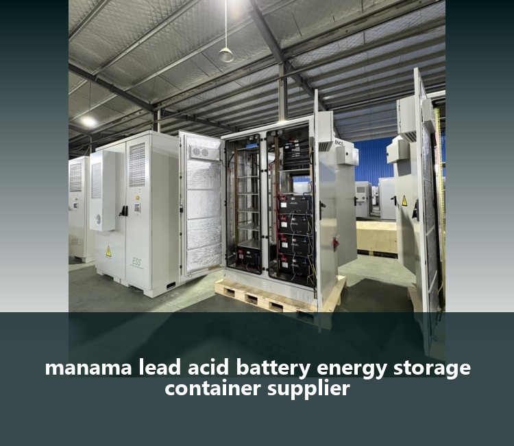 manama lead acid battery energy storage container supplier