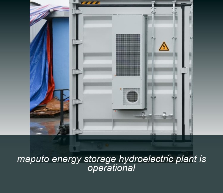 maputo energy storage hydroelectric plant is operational