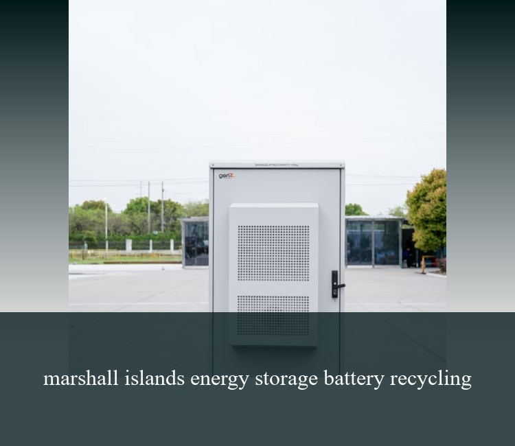 marshall islands energy storage battery recycling
