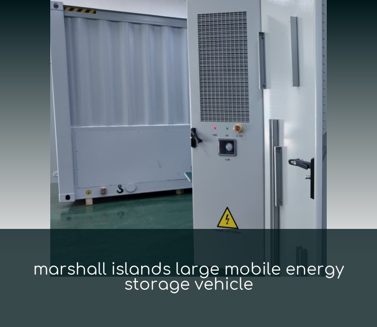 marshall islands large mobile energy storage vehicle