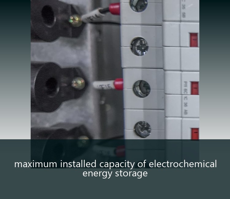 maximum installed capacity of electrochemical energy storage