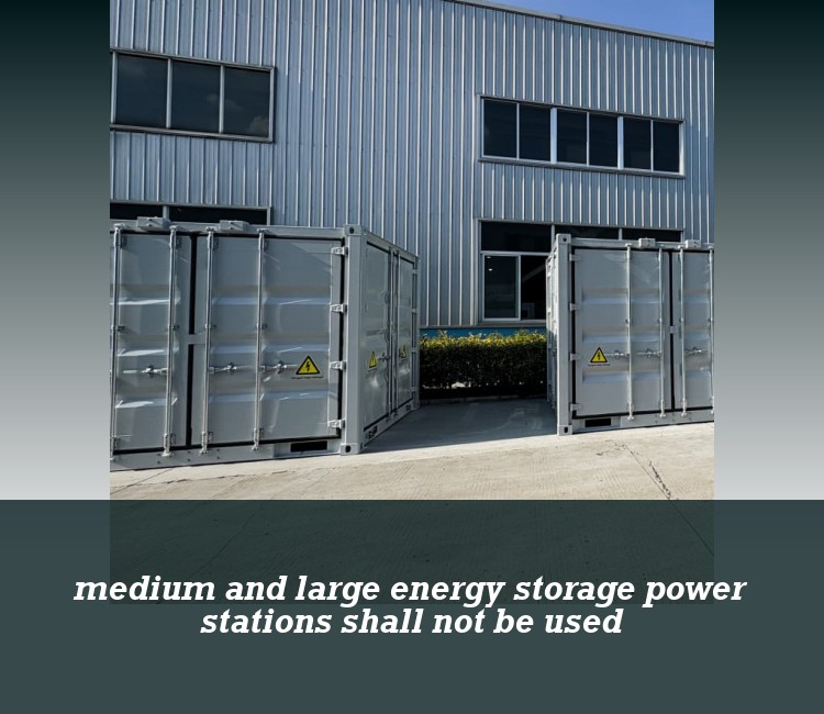 medium and large energy storage power stations shall not be used
