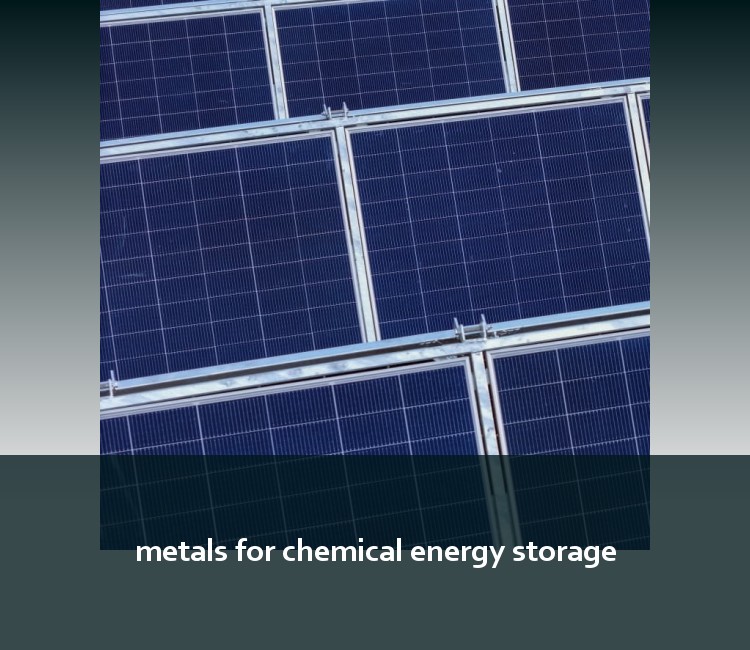 metals for chemical energy storage