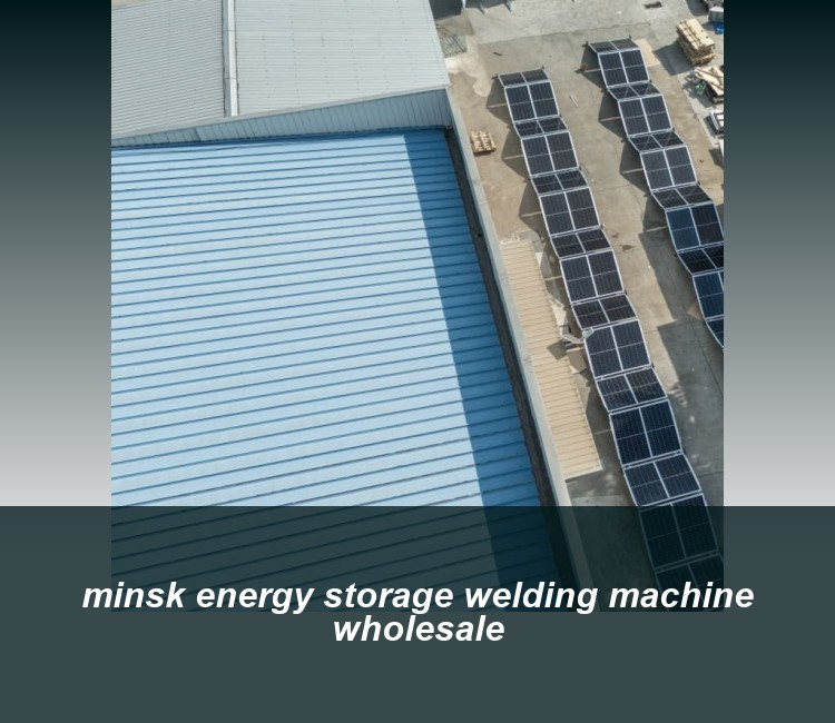 minsk energy storage welding machine wholesale