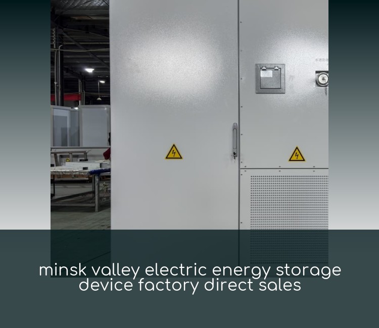minsk valley electric energy storage device factory direct sales
