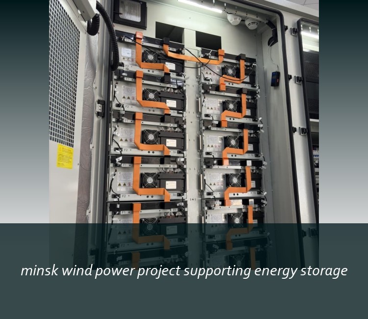minsk wind power project supporting energy storage
